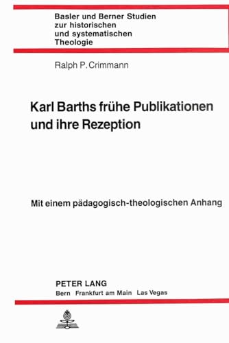 Imagen de archivo de Karl Barths frhe Publikationen und ihre Rezeption : mit einem pdagogisch-theologischen Anhang. a la venta por Kloof Booksellers & Scientia Verlag