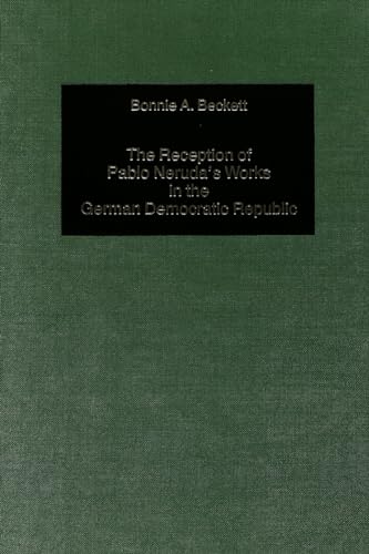 9783261048967: Reception of Pablo Neruda's Works in the German Democratic Republic: v. 42 (Germanic Studies in America)