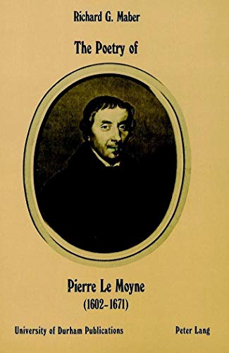 Stock image for The Poetry of Pierre Le Moyne for sale by Peter Rhodes