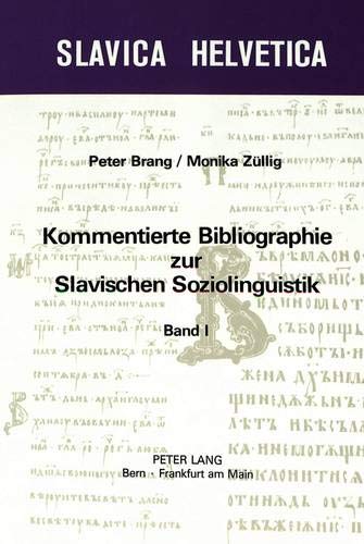 Kommentierte Bibliographie zur slavischen Soziolinguistik. 3 Bände (komplett). Slavica Helvetica, Bd. 17 - Brang, Peter und Monika Züllig