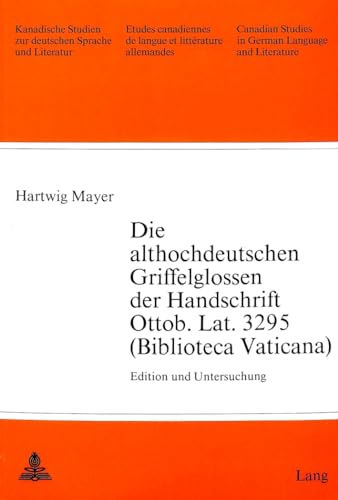 Die althochdeutschen Griffelglossen der Handschrift Ottob. Lat. 3295 (Biblioteca Vaticana).