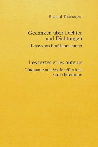 Beispielbild fr Gedanken Ueber Dichter Und Dichtungen. Les Textes Et Les Auteurs: Essays Aus Fuenf Jahrzehnten. Cinquante Annees de Reflexions Sur La Litter zum Verkauf von Ammareal