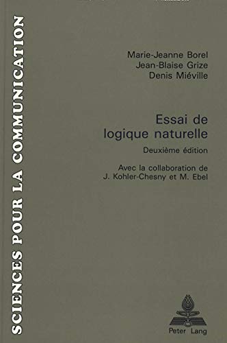 Beispielbild fr Essai de logique naturelle (Sciences pour la communication) zum Verkauf von Zubal-Books, Since 1961