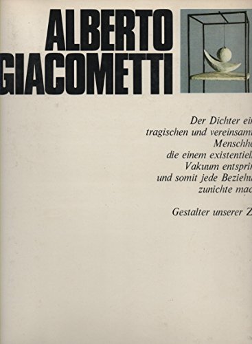 Alberto Giacometti. Der Dichter einer tragischen und vereinsamten Menschheit, die einem existentiellen Vakuum entspringt und somit jede Beziehung zunichte macht. Deutschsprachige Ausgabe unter der Leitung von Louis Hertig. Aus dem Italienischen von Dr. Christoph Pommer. Mit biographischen Angaben, einer Chronologie und einer Bibliographie. - (=Gestalter unserer Zeit, herausgegeben von H. L. Jaffe und A. Busignani). - Bovi, Arturo