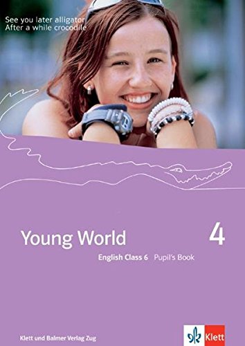 Stock image for Young World 4. English Class 6: Young World, Bd.4 : English Class 6, Pupil's Book for sale by medimops
