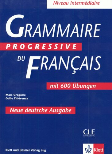 9783264836363: Grammaire progressive du franais - Nouvelle dition: Niveau intermdiaire - Deutsche Ausgabe. Textbuch mit 600 bungen (Livre en allemand)