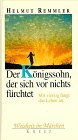 Beispielbild fr Der Knigssohn, der sich vor nichts frchtet. Mit vierzig fngt das Leben an ("Weisheit im Mrchen"). zum Verkauf von Buchhandlung Gerhard Hcher