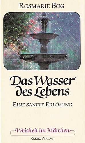 9783268000296: Das Wasser des Lebens. Eine sanfte Erlsung