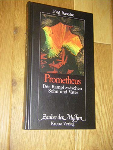 Imagen de archivo de Prometheus / Der Kampf zwischen Sohn und Vater / Reihe "Mythen" a la venta por medimops