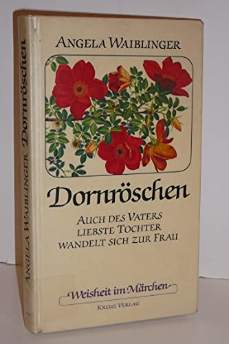 Stock image for Dornrschen. Auch des Vaters liebste Tochter wandelt sich zur Frau. for sale by Redux Books