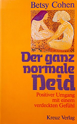 Imagen de archivo de Der ganz normale Neid. Positiver Umgang mit einem verdeckten Gefhl. 1. Aufl. a la venta por Antiquariat Renate Wolf-Kurz M.A.