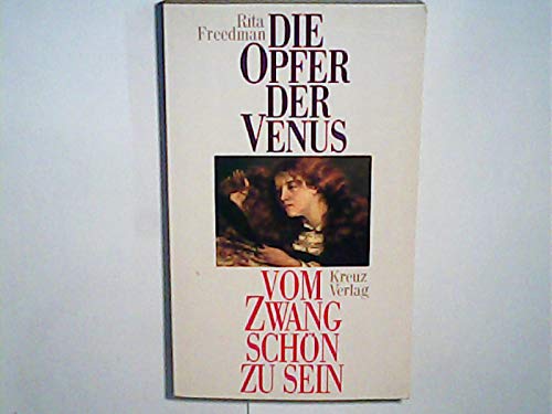 Imagen de archivo de Die Opfer der Venus. Vom Zwang, schn zu sein a la venta por medimops