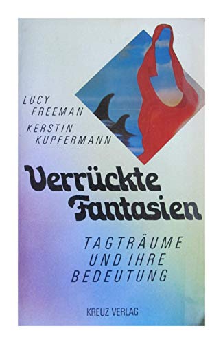 Stock image for Verrckte Fantasien : Tagtrume und ihre Bedeutung (AD2t) for sale by Versandantiquariat Behnke