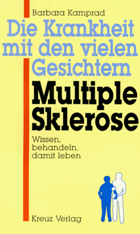 Stock image for Multiple Sklerose Die Krankheit mit den vielen Gesichtern Wissen, behandeln, damit leben for sale by Kultgut