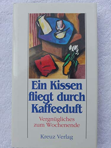 Beispielbild fr Ein Kissen fliegt durch Kaffeeduft zum Verkauf von Versandantiquariat Felix Mcke