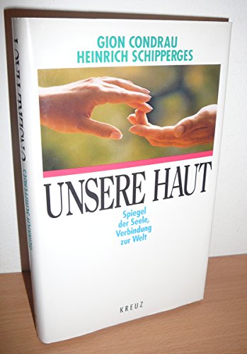 Stock image for Unsere Haut. Spiegel der Seele, Verbindung zur Welt for sale by medimops