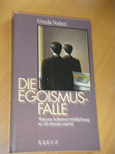 Stock image for Die Egoismus-Falle: Warum Selbstverwirklichung so oft einsam macht (German Edition) for sale by Bookmans