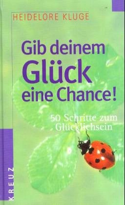 Stock image for Gib deinem Glck eine Chance for sale by Leserstrahl  (Preise inkl. MwSt.)