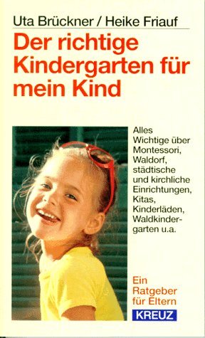 Der richtige Kindergarten für mein Kind [Broschiert] Brückner Uta und Heike Friauf