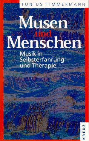 Beispielbild fr Musen und Menschen. Musik in Selbsterfahrung und Therapie zum Verkauf von medimops