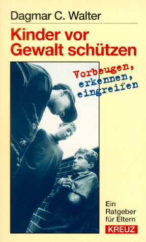 Beispielbild fr Kinder vor Gewalt schtzen.: Erkennen, vorbeugen, eingreifen. zum Verkauf von Bcherpanorama Zwickau- Planitz