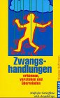 Stock image for Zwangshandlungen. Erkennen, verstehen und berwinden. for sale by medimops