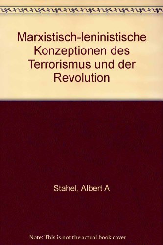 Marxistisch-leninist: Konzeptionen des Terrorismus und der Revolution