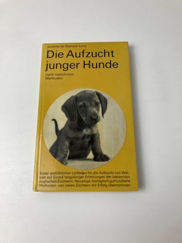Imagen de archivo de Die Aufzucht junger Hunde nach natrlichen Methoden a la venta por Alpha Buchhandel