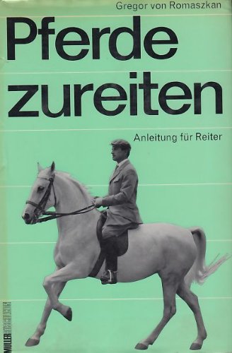 Stock image for Pferde zureiten. Anleitung fr Reiter for sale by medimops