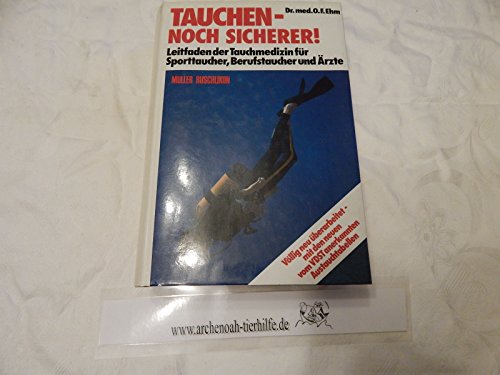 Beispielbild fr Tauchen - noch sicherer!. Leitfaden der Tauchmedizin fr Sporttaucher, Berufstaucher und rzte zum Verkauf von medimops