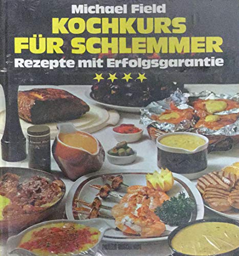 Beispielbild fr Kochkurs fr Schlemmer : Rezepte mit Erfolgsgarantie. zum Verkauf von KUNSTHAUS-STUTTGART