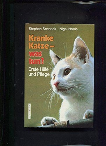 Imagen de archivo de Kranke Katze - was tun? Erste Hilfe und Pflege a la venta por Bernhard Kiewel Rare Books