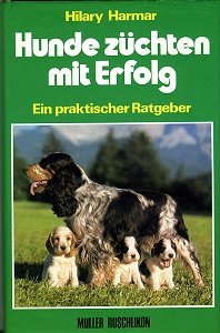 Beispielbild fr Hunde zchten mit Erfolg. Ein praktischer Ratgeber zum Verkauf von Martin Greif Buch und Schallplatte