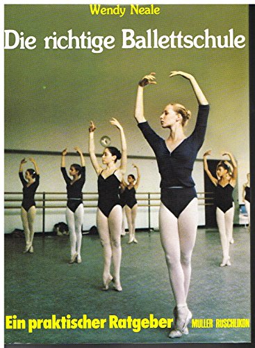 Stock image for Die richtige Ballettschule - Ein praktischer Ratgeber mit 36 Schwarzweissaufnahmen for sale by buecheria, Einzelunternehmen