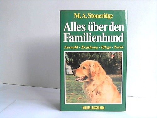 Stock image for Alles ber den Familienhund - Auswahl, Erziehung, Pflege, Zucht for sale by buecheria, Einzelunternehmen