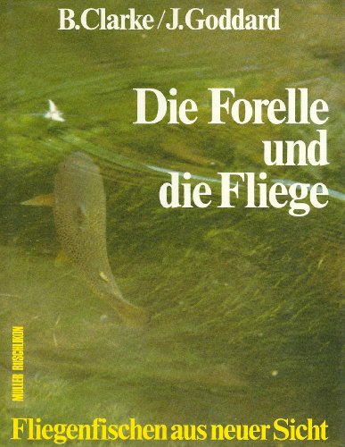 Beispielbild fr Die Forelle und die Fliege. Fliegenfischen aus neuer Sicht. zum Verkauf von Antiquariat  Lwenstein