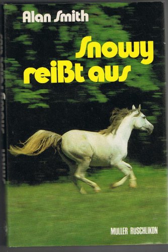 Beispielbild fr Snowy reisst aus. Eine spannende Pferdegeschichte zum Verkauf von Ostmark-Antiquariat Franz Maier