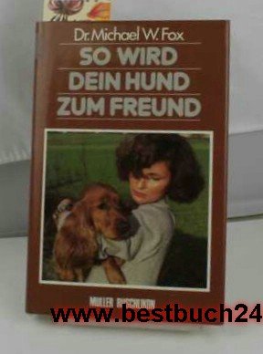 So wird dein Hund zum Freund.