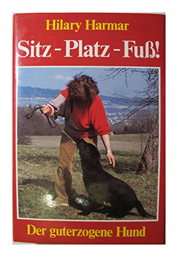 Beispielbild fr Sitz - Platz - Fuss. Der guterzogene Hund zum Verkauf von medimops