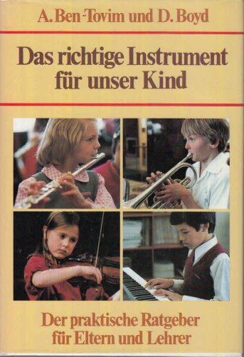 Stock image for Das richtige Instrument fr unser Kind. Der praktische Ratgeber fr Eltern und Lehrer for sale by medimops