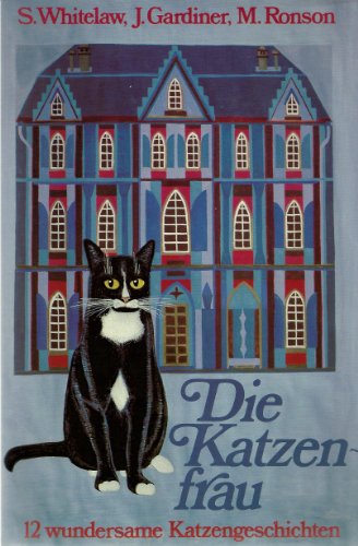 Stock image for Die Katzenfrau. Zwlf wundersame Katzengeschichten for sale by Buchfink Das fahrende Antiquariat