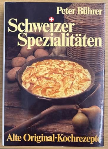 Beispielbild fr Schweizer Spezialitten. Alte Original-Kochrezepte zum Verkauf von medimops