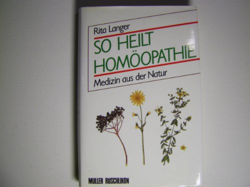 So heilt Homöopathie. Medizin aus der Natur