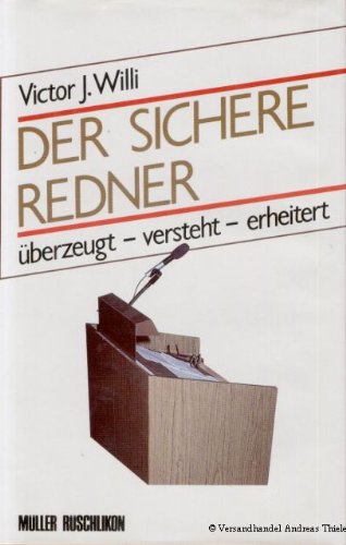 Beispielbild fr Der sichere Redner. Die moderne Redeschule - Reminiszenzen, Denkanstsse, Ratschlge fr Gastgeber, Veranstalter und Veranstaltete zum Verkauf von Versandantiquariat Felix Mcke