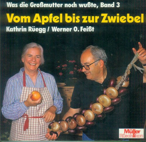 Stock image for Was die Gromutter noch wute 03. Vom Apfel bis zur Zwiebel for sale by medimops