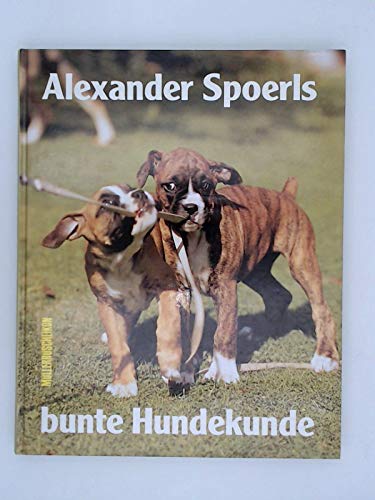Beispielbild fr Alexander Spoerls bunte Hundekunde. Alles ber Ihren Partner und Sie. zum Verkauf von Steamhead Records & Books