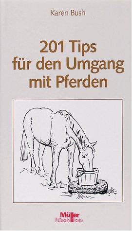 Stock image for 201 Tips fr den Umgang mit Pferden for sale by Bernhard Kiewel Rare Books