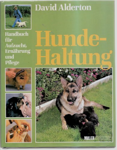 Beispielbild fr Hunde-Haltung - Handbuch f?r Aufzucht, Ern?hrung und Pflege zum Verkauf von Antiquariat Hans Wger