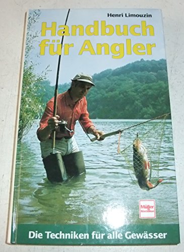 Beispielbild fr Handbuch fr Angler - Die Techniken fr alle Gewsser zum Verkauf von Kunst und Schund