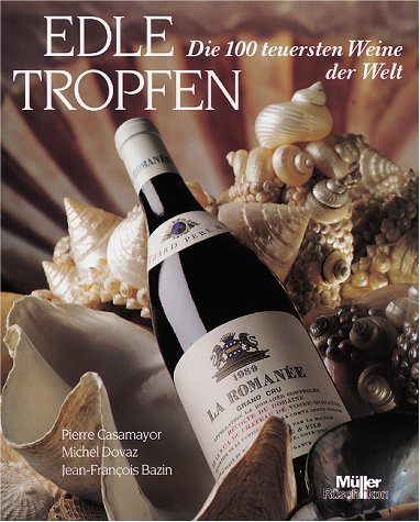 Stock image for Edle Tropfen. Die 100 teuersten Weine der Welt for sale by medimops